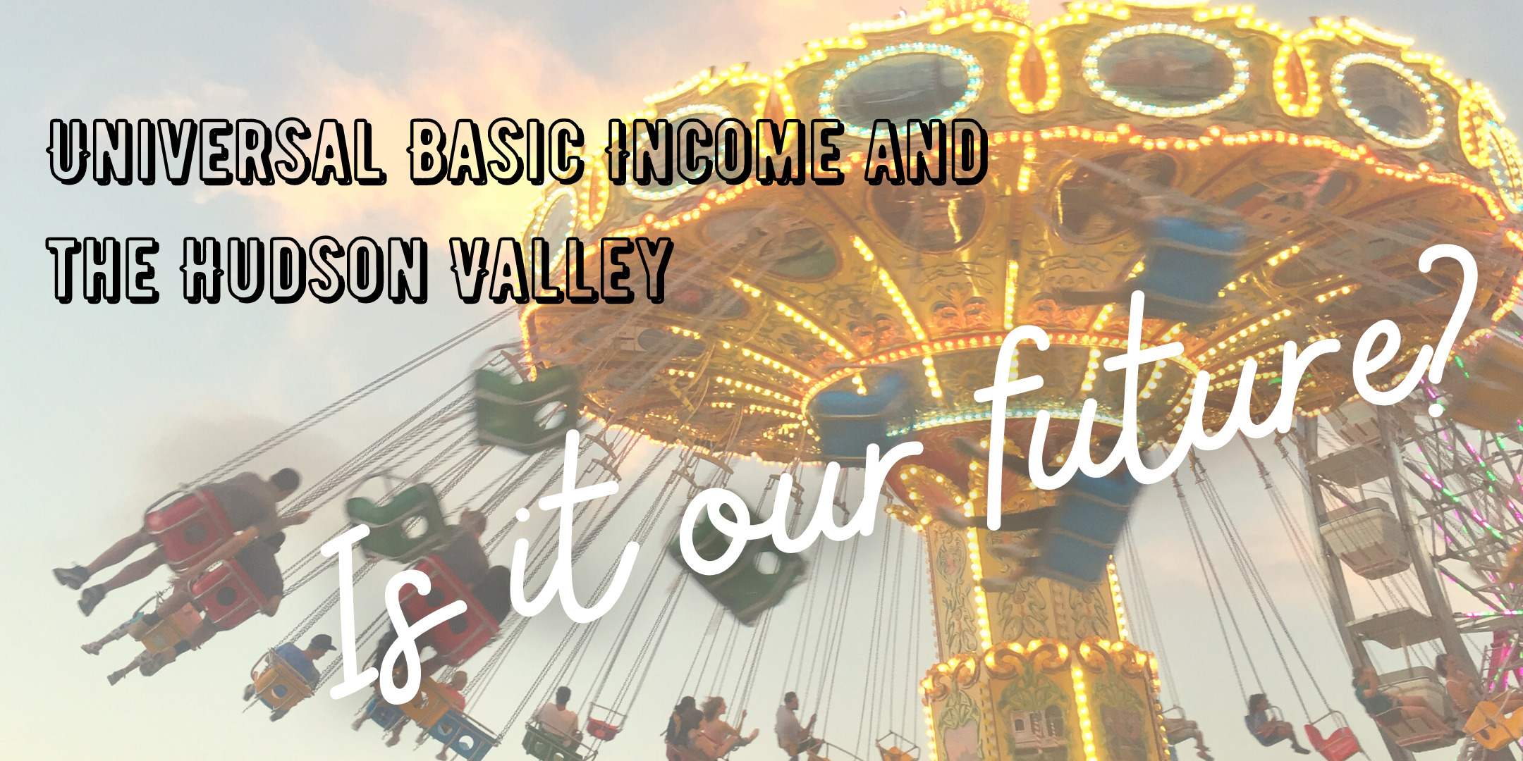 Universal Basic Income and the Hudson Valley